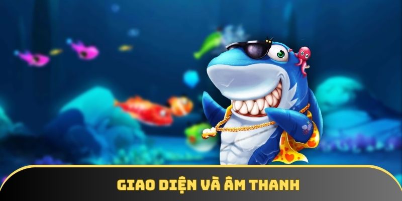 Giao diện và âm thanh Giao diện và âm thanh