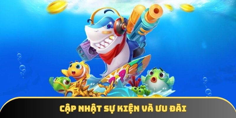 Cập nhật sự kiện và ưu đãi Cập nhật sự kiện và ưu đãi