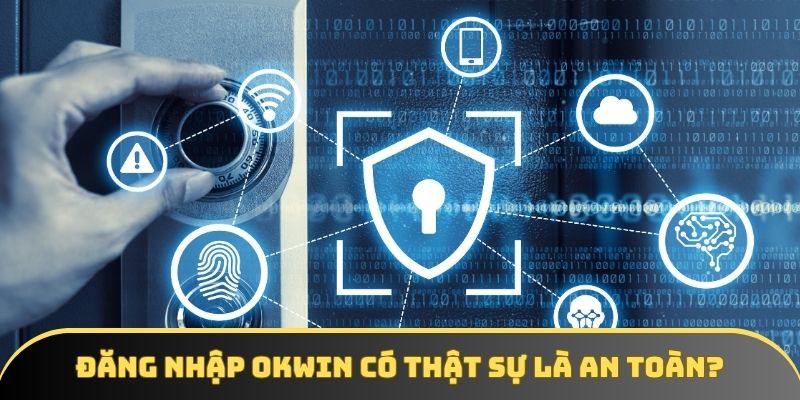 Thành viên yên tâm vì quy tình này được bảo mật an toàn