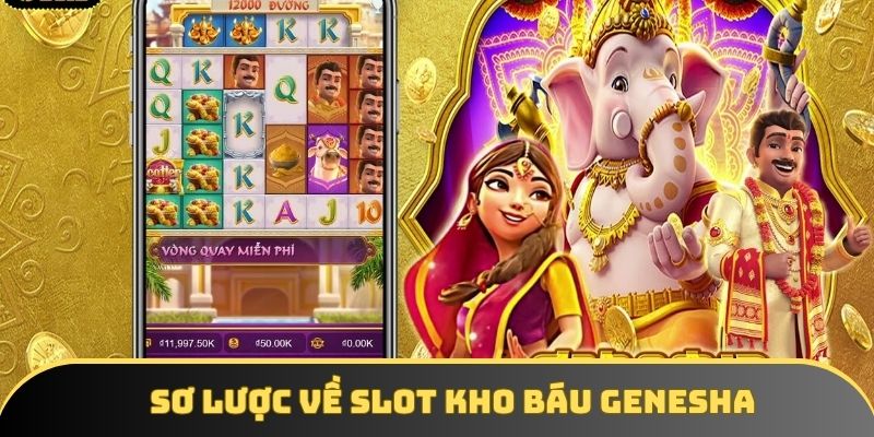 Thông tin cơ bản về slot Kho Báu Genesha Thông tin cơ bản về slot Kho Báu Genesha