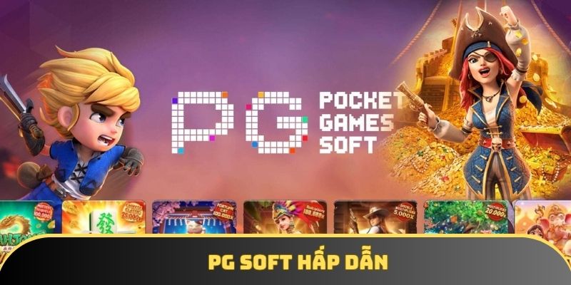  PG Soft uy tín và nên tham gia